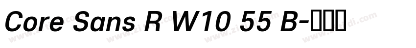 Core Sans R W10 55 B字体转换 Core Sans R W10 55 B字体转换